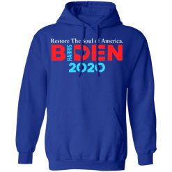 Biden Harris 2020 Restore The Soul Of America T-Shirts, Hoodies, Long Sleeve 49