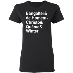 Bangalter & De Homem- Christo & Quême & Winter T-Shirts, Hoodies, Long Sleeve 33