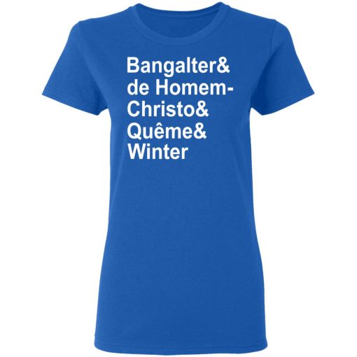 Bangalter & De Homem- Christo & Quême & Winter T-Shirts, Hoodies, Long Sleeve 15