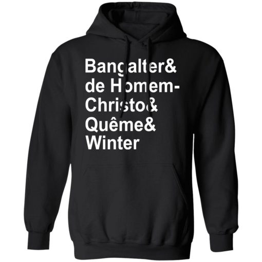 Bangalter & De Homem- Christo & Quême & Winter T-Shirts, Hoodies, Long ...