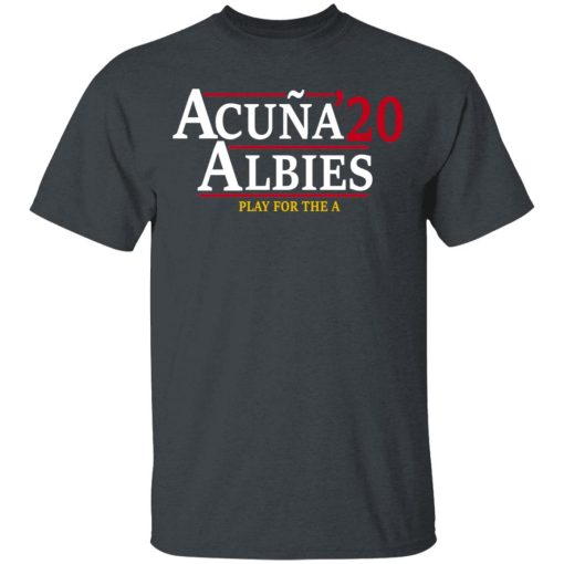 Acuna Albies 2020 Play For The A T-Shirts, Hoodies, Long Sleeve 3