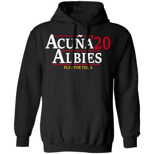 Acuna Albies 2020 Play For The A T-Shirts, Hoodies, Long Sleeve 19