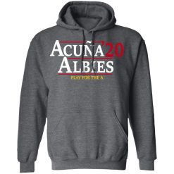 Acuna Albies 2020 Play For The A T-Shirts, Hoodies, Long Sleeve 47