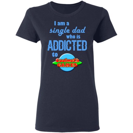 I Am Single Dad Who Is Addicted To Coolmath Games T-Shirts, Hoodies, Long Sleeve 13