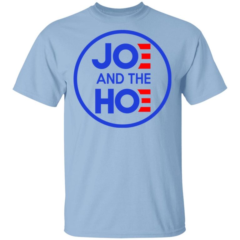 joe and hoe shirt