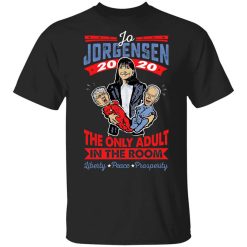 Jo Jorgensen 2020 The Only Adult In The Room T-Shirt