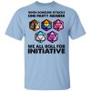 When Someone Attacks One Party Member We All Roll For Initiative T-Shirt