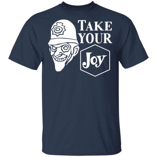 We Happy Few Take Your Joy T-Shirts, Hoodies, Long Sleeve 5