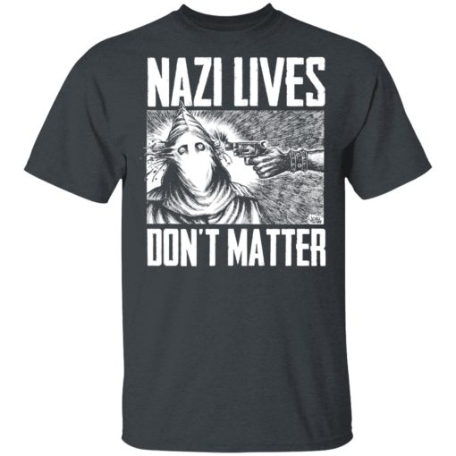 Nazi Lives Don't Matter T-Shirts, Hoodies, Long Sleeve 4