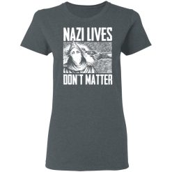 Nazi Lives Don't Matter T-Shirts, Hoodies, Long Sleeve 35