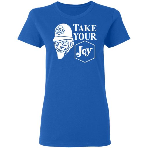 We Happy Few Take Your Joy T-Shirts, Hoodies, Long Sleeve 15