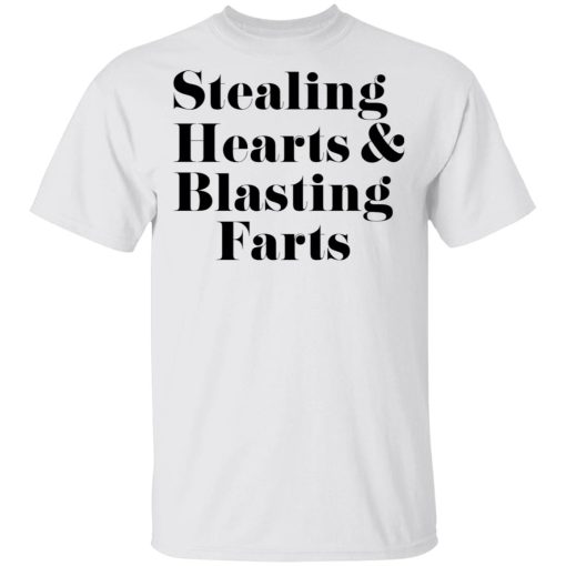 Stealing Hearts & Blasting Farts T-Shirts, Hoodies, Long Sleeve 3