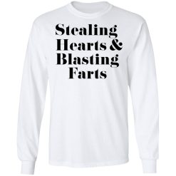 Stealing Hearts & Blasting Farts T-Shirts, Hoodies, Long Sleeve 37