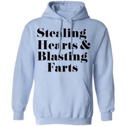 Stealing Hearts & Blasting Farts T-Shirts, Hoodies, Long Sleeve 45