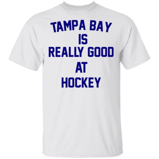 Tampa Bay Is Really Good At Hockey T-Shirts, Hoodies, Long Sleeve 3