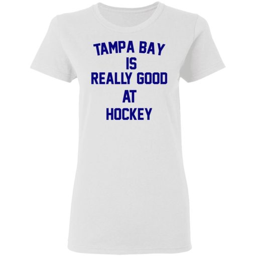 Tampa Bay Is Really Good At Hockey T-Shirts, Hoodies, Long Sleeve 9