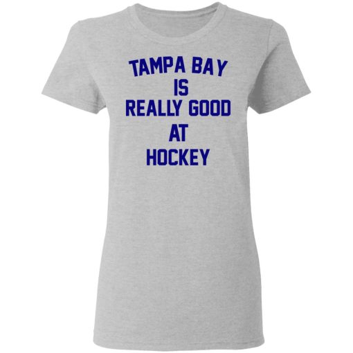 Tampa Bay Is Really Good At Hockey T-Shirts, Hoodies, Long Sleeve 11