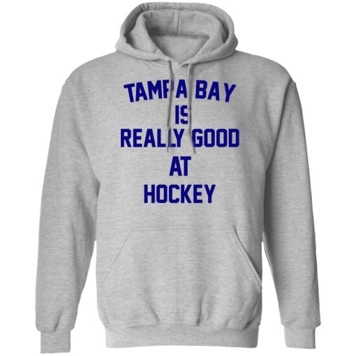 Tampa Bay Is Really Good At Hockey T-Shirts, Hoodies, Long Sleeve 19