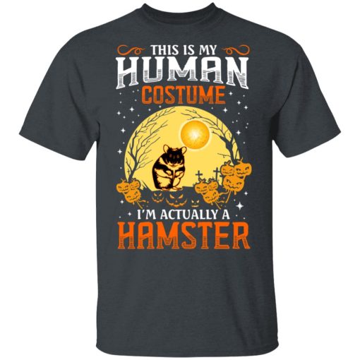 This Is Human Costume I'm Actually A Hamster T-Shirts, Hoodies, Long Sleeve 3