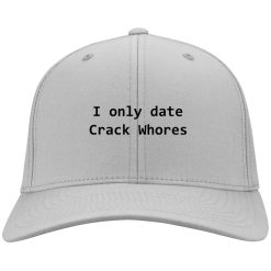 I Only Date Crack Whores Funny Hat 7
