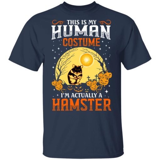 This Is Human Costume I'm Actually A Hamster T-Shirts, Hoodies, Long Sleeve 5