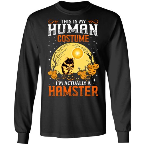 This Is Human Costume I'm Actually A Hamster T-Shirts, Hoodies, Long Sleeve 17