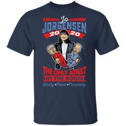 Jo Jorgensen 2020 The Only Adult In The Room T-Shirts, Hoodies, Long Sleeve 29