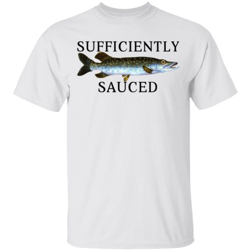 Sufficiently Sauced T-Shirts, Hoodies, Long Sleeve 3