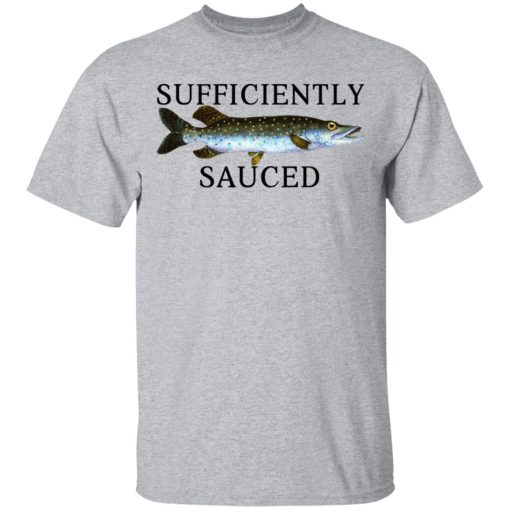 Sufficiently Sauced T-Shirts, Hoodies, Long Sleeve 6