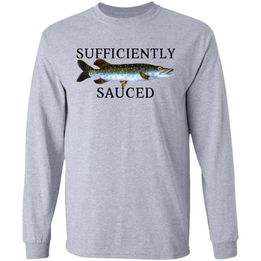 Sufficiently Sauced T-Shirts, Hoodies, Long Sleeve 13