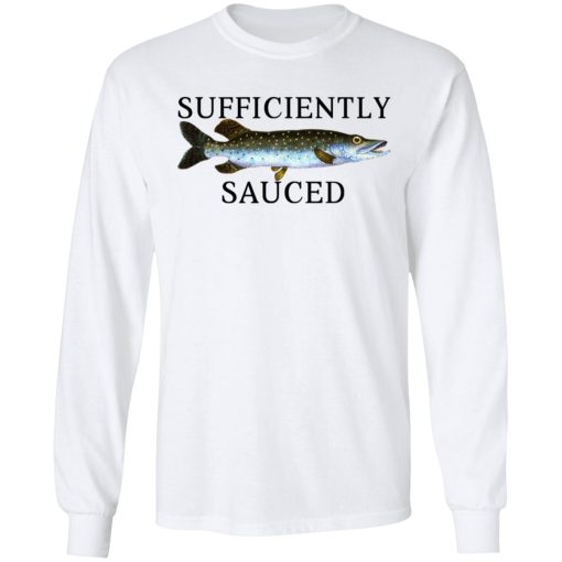 Sufficiently Sauced T-Shirts, Hoodies, Long Sleeve 15