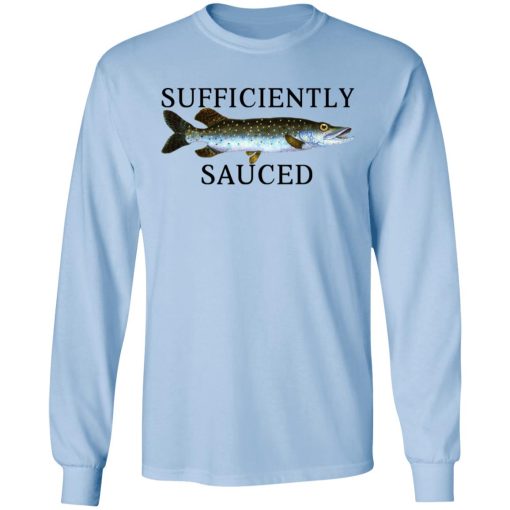 Sufficiently Sauced T-Shirts, Hoodies, Long Sleeve 17