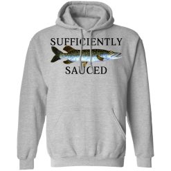 Sufficiently Sauced T-Shirts, Hoodies, Long Sleeve 41