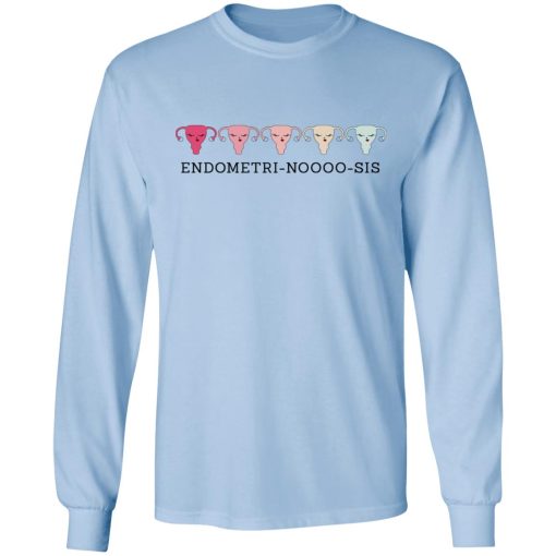 Endometri Noooo Sis T-Shirts, Hoodies, Long Sleeve 17