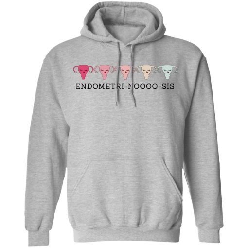 Endometri Noooo Sis T-Shirts, Hoodies, Long Sleeve 19
