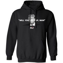 Will You Shut Up Man Biden Harris Anti Donald Trump 2020 T-Shirts, Hoodies, Long Sleeve 44