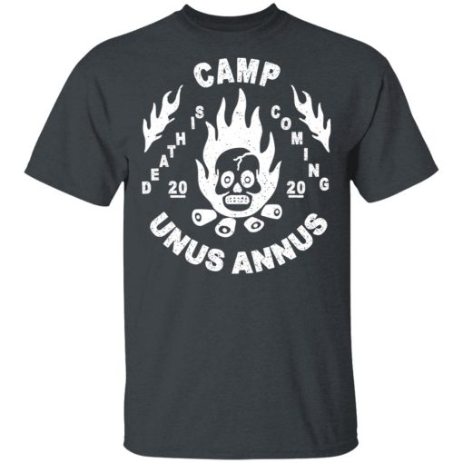 Camp Unus Annus 2020 Death Is Coming T-Shirts, Hoodies, Long Sleeve 3