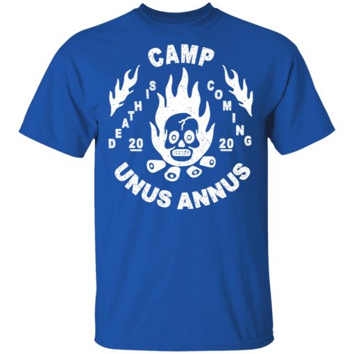 Camp Unus Annus 2020 Death Is Coming T-Shirts, Hoodies, Long Sleeve 7