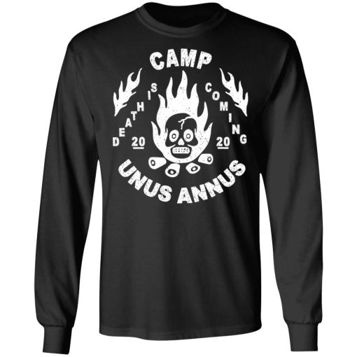 Camp Unus Annus 2020 Death Is Coming T-Shirts, Hoodies, Long Sleeve 17