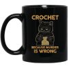 Black Cat Crochet Because Murder Is Wrong Mug