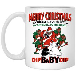 Dip Baby Dip Merry Christmas To The Left To The Right Mug