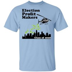 Election Profit Makers Class Of 2020 T-Shirt