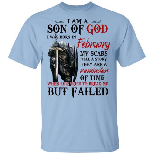 I Am A Son Of God And Was Born In February T-Shirt