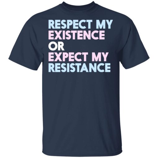 Respect My Existence Or Expect My Resistance T-Shirts, Hoodies, Long Sleeve 3