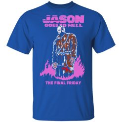 Jason Goes To Hell The Final Friday T-Shirts, Hoodies, Long Sleeve 31