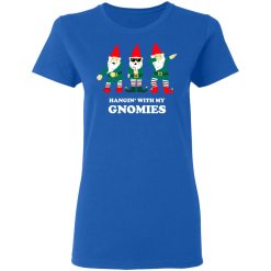 Hangin' With My Gnomies T-Shirts, Hoodies, Long Sleeve 39