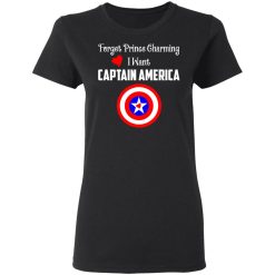 Forget Prince Charming I Want Captain America T-Shirts, Hoodies, Long Sleeve 33