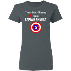 Forget Prince Charming I Want Captain America T-Shirts, Hoodies, Long Sleeve 35
