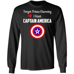 Forget Prince Charming I Want Captain America T-Shirts, Hoodies, Long Sleeve 41