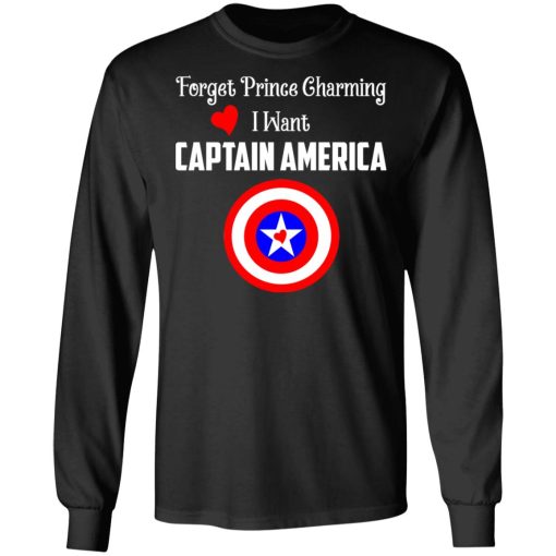 Forget Prince Charming I Want Captain America T-Shirts, Hoodies, Long Sleeve 17